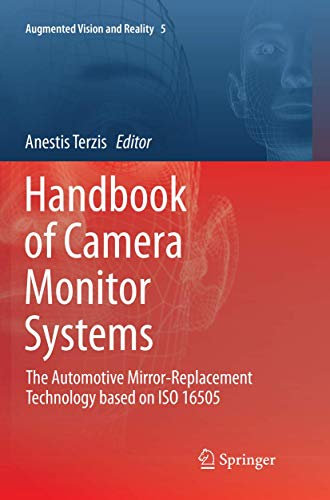 Handbook of Camera Monitor Systems: The Automotive Mirror-Replacement Technology based on ISO 16505: 5 (Augmented Vision and Reality, 5)