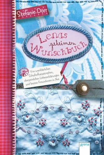 Lenas geheimes Wunschbuch: Von unerklärlichen Schulhofkatastrophen, oberpeinlichen Liebeserklärungen und besten Freundinnen in Not.