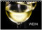Wein (Tischkalender 2025 DIN A5 quer), CALVENDO Monatskalender