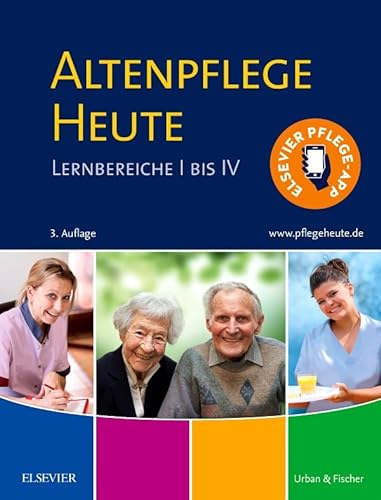 Altenpflege Heute: Lernbereiche I bis IV (Altenpflege Heute Set mit Arbeitsbuch)