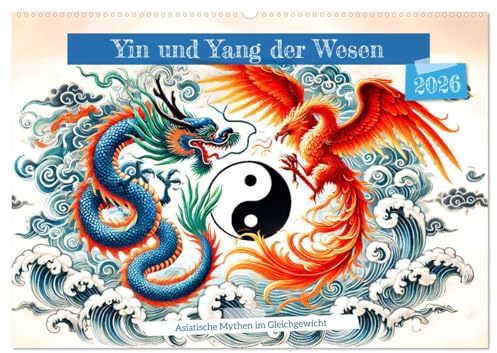Yin und Yang der Wesen - Asiatische Mythen im Gleichgewicht (Wandkalender 2026 DIN A2 quer), CALVENDO Monatskalender: Legenden der Harmonie - ... des Yin und Yang (CALVENDO Kunst)