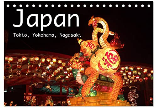 Japan - Tokio, Yokohama, Nagasaki (Tischkalender 2026 DIN A5 quer), CALVENDO Monatskalender: Ungewöhnliche Aufnahmen von Japans Großstädten (CALVENDO Orte)