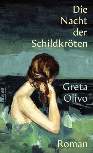 Die Nacht der Schildkröten: «Ein feinstimmiges, behutsames, wirklich lesenswertes und sehr besonderes Buch.» Mareike Fallwickl