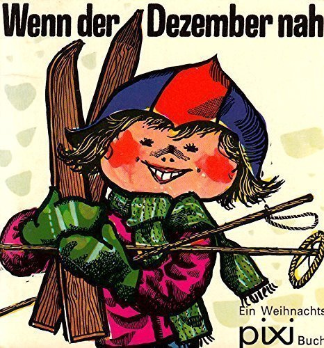 Wenn der Dezember naht: Ein Weihnachts-Pixi-Buch