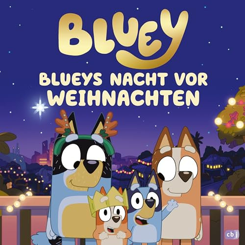 BLUEY – Blueys Nacht vor Weihnachten: BLUEY-Weihnachtsbilderbuch ab 3 Jahren (BLUEY – Bilderbücher, Band 19)