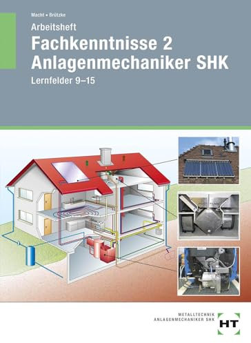 Arbeitsheft: Fachkenntnisse 2 Anlagenmechaniker SHK: Lernfelder 9--15