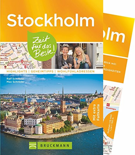 Bruckmann Reiseführer Stockholm: Zeit für das Beste. Highlights, Geheimtipps, Wohlfühladressen. Inklusive Faltkarte zum Herausnehmen.: Highlights - Geheimtipps - Wohlfühladressen. Mit extra Faltkarte