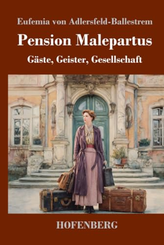 Pension Malepartus: Gäste, Geister, Gesellschaft