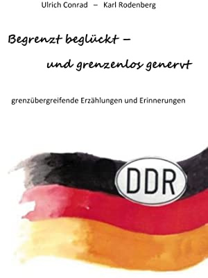 Begrenzt beglückt - und grenzenlos genervt: grenzübergreifende Erinnerungen und Erzählungen