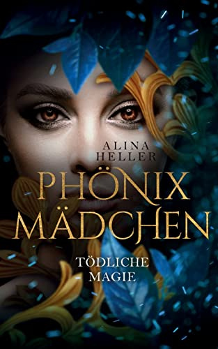 Phönixmädchen: Tödliche Magie