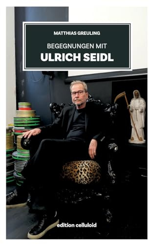 Begegnungen mit Ulrich Seidl