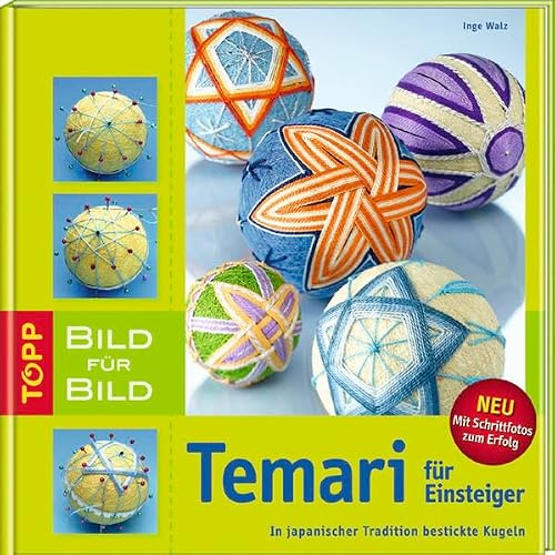 Temari für Einsteiger: In Japanischer Tradition bestickte Kugeln (TOPP Bild für Bild)