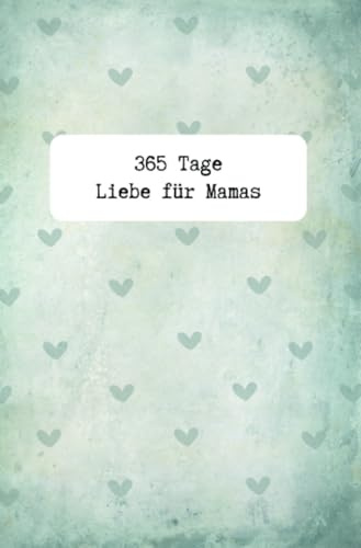 365 Tage Liebe für Mamas: DE