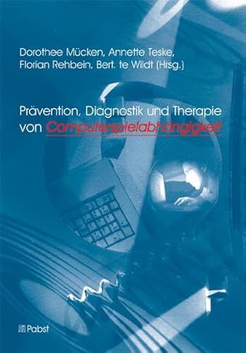 Prävention, Diagnostik und Therapie von Computerspielabhängigkeit