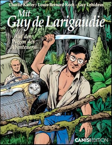 Mit Guy de Larigaudie: auf den Wegen des Abenteuers