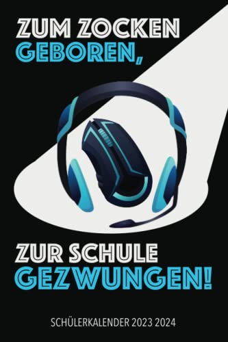 Schülerkalender 2023 2023 für junge Gamer: Übersichtlicher Schulplaner für das gesamte Schuljahr - Perfekt als Hausaufgabenheft für Teenager - eine ... Seiten - schönes Geschenk für Gaming Fans