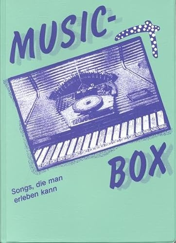 Music-Box, Bd.1, Gaudi, Popsongs, Christliche Hits, Folksongs, Oldies, Gospels, Friedenslieder, Folklore, Kanons: Songs, die man erleben kann