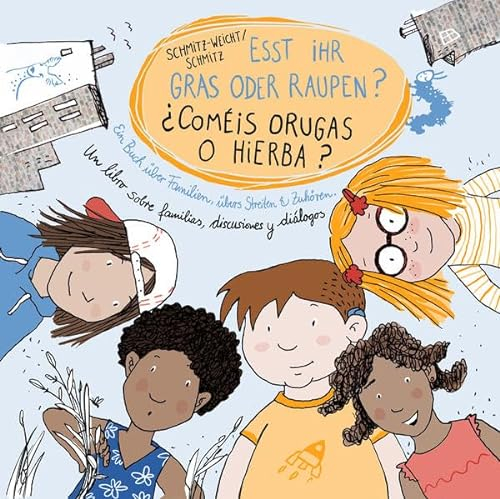 Esst ihr Gras oder Raupen? Deutsch - Spanisch: Ein Buch über Familien, übers Streiten und Zuhören.