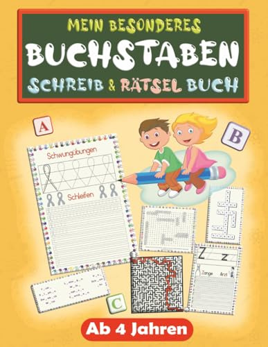Mein besonderes Buchstaben Schreib- und Rätsel-Buch ab 4 Jahren: Erste Druckbuchstaben spielend lernen und üben. Kombiniertes Arbeitsbuch, ... Din A4) (Mal- und Rätselbücher für Kinder)