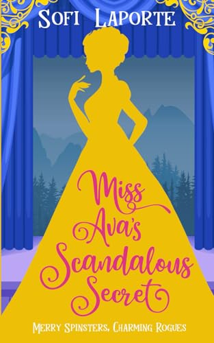 Miss Ava's Scandalous Secret (Merry Spinsters, Charming Rogues, Band 2)
