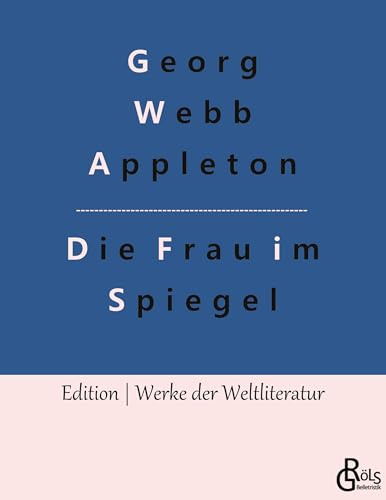 Die Frau im Spiegel (Edition Werke der Weltliteratur)