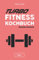 Turbo-Fitness-Kochbuch – Muskelaufbau 100 schnelle Fitness-Rezepte für eine gesunde Ernährung und einen nachhaltigen Muskelaufbau (inkl. Nährwertangaben, Ernährungsplan und Bonusrezepte)