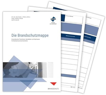 Die Brandschutzmappe: Einsatzbereite Checklisten, Merkblätter und Nachweise für Brandschutzverantwortliche