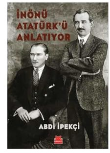 İnönü Atatürk'ü Anlatıyor