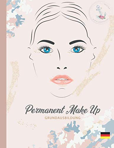 Permanent Make-Up Grundausbildung: Schulungsunterlagen Permanent Make up für eigene Schulungszwecke