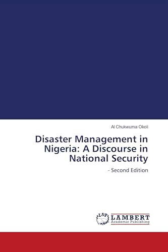 Disaster Management in Nigeria: A Discourse in National Security: - Second Edition