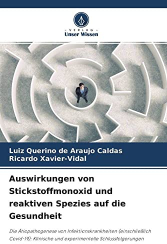 Auswirkungen von Stickstoffmonoxid und reaktiven Spezies auf die Gesundheit: Die Ätiopathogenese von Infektionskrankheiten (einschließlich Covid-19): Klinische und experimentelle Schlussfolgerungen