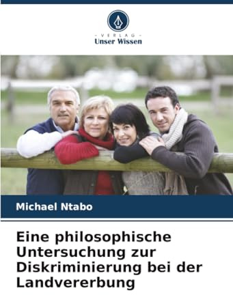 Eine philosophische Untersuchung zur Diskriminierung bei der Landvererbung