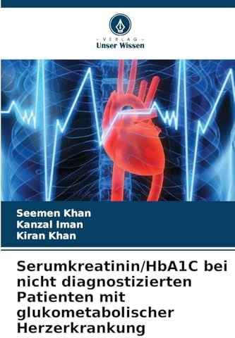 Serumkreatinin/HbA1C bei nicht diagnostizierten Patienten mit glukometabolischer Herzerkrankung: DE