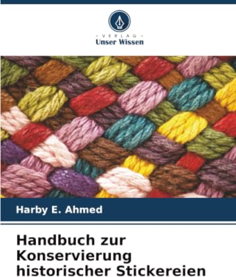Handbuch zur Konservierung historischer Stickereien: DE