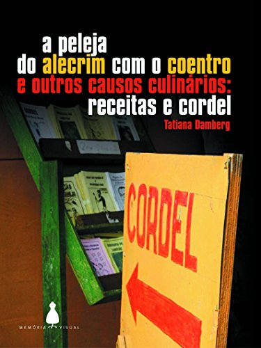 A Peleja Do Alecrim Com O Coentro E Outros Causos Culinários