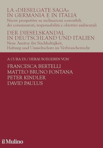 La «Dieselgate Saga» in Germania e in Italia. Nuove prospettive su inclinazioni sostenibili dei consumatori, responsabilità e obiettivi ambientali. ... di studi giuridici dell'Unitelma Sapienza)