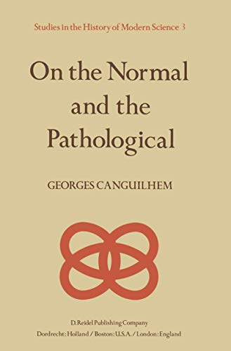 On the Normal and the Pathological (Studies in the History of Modern Science, 3, Band 3)