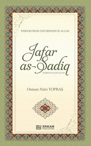 Jafar As Sadiq (Rahmatullahi Alayh): Wisdom from the friends of Allah