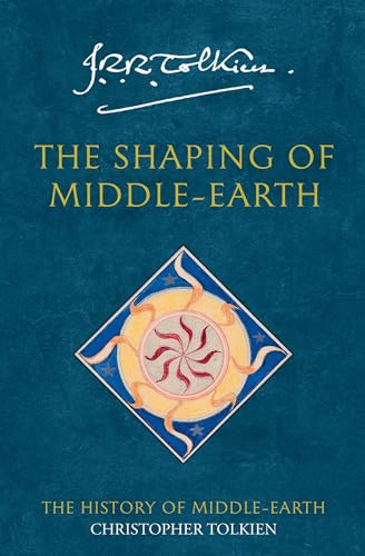 The Shaping of Middle-Earth: The Quenta, the Ambarkanta and the Annals (The History of Middle-Earth, Vol. 4)