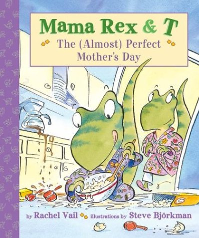 The (Almost) Perfect Mother's Day (Mama Rex and T)