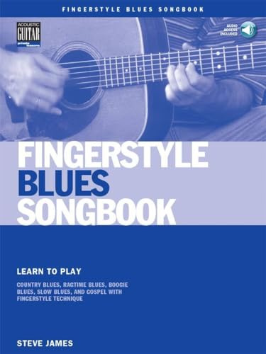 Fingerstyle Blues Songbook: Learn to Play Country Blues, Ragtime Blues, Boogie Blues & More [With CD (Audio)] (Acoustic Guitar Private Lessons): Learn ... Blues, Ragtime Blues, Boogie Blues And More