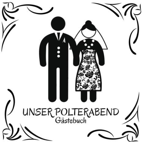 Unser Polterabend Gästebuch: Gästebuch für den Polterabend, Hielich, Letsch, Kranzbinden I Erinnerung I Geschenkidee I Andenken