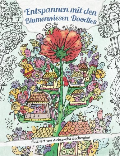 Malbuch für Erwachsene: Entspannen mit den Blumenwiesen Doodles: Entdecke die versteckte Welt hinter den Blumen