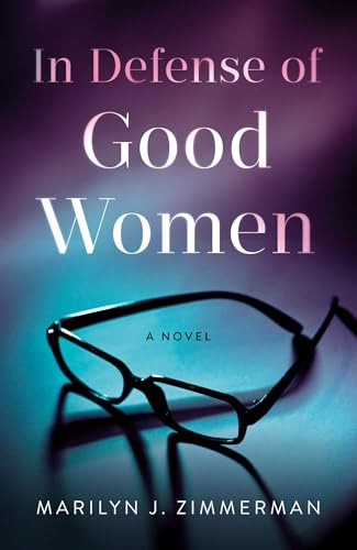 In Defense of Good Women: A Novel