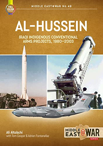 Al-Hussein: Iraqi Indigenous Arms Projects, 1970-2003: 49 (Middle East@War)