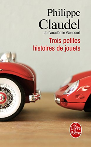 Trois Petites Histoires de Jouets (Le Livre de Poche)