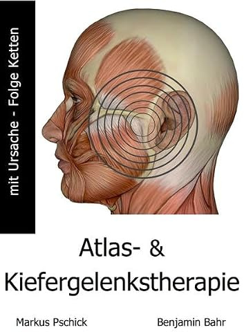 Atlas- und Kiefergelenkstherapie mit Ursache-Folge Ketten