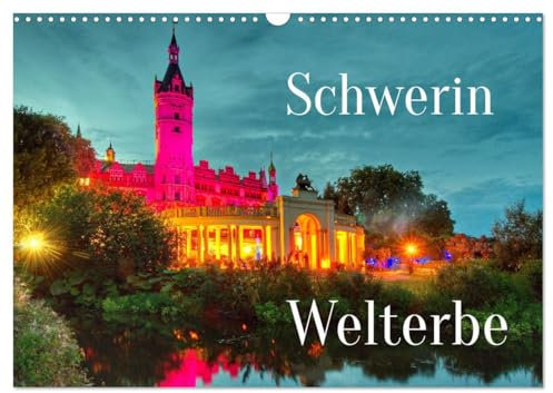 Schwerin - Welterbe (Wandkalender 2026 DIN A3 quer), CALVENDO Monatskalender: Seit dem 27.07.2024 befindet sich das Schweriner Residenzensemble auf der Welterbeliste der UNESCO. (CALVENDO Orte)