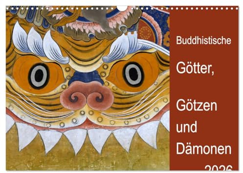 Buddhistische Götter, Götzen und Dämonen (Wandkalender 2026 DIN A3 quer), CALVENDO Monatskalender: Mystische und phantasievolle Wesen geprägt durch den buddhistischen Glauben (CALVENDO Kunst)