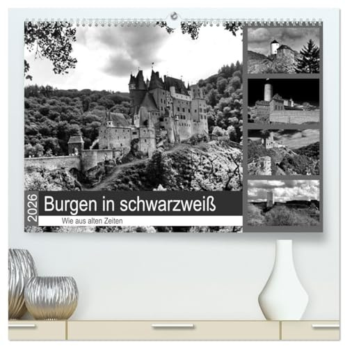 Burgen in schwarzweiß - Wie aus alten Zeiten (hochwertiger Premium Wandkalender 2026 DIN A2 quer), Kunstdruck in Hochglanz: Die schönsten Burgen in der Schwarz-Weiß-Fotografie (CALVENDO Orte)
